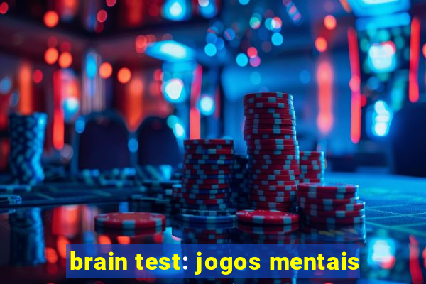 brain test: jogos mentais